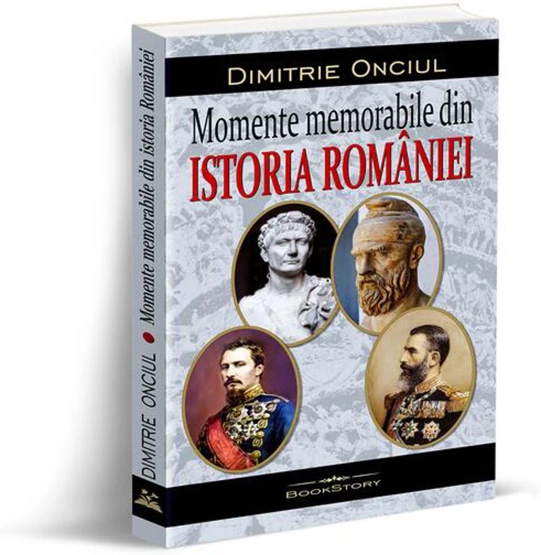 Momente memorabile din istoria României