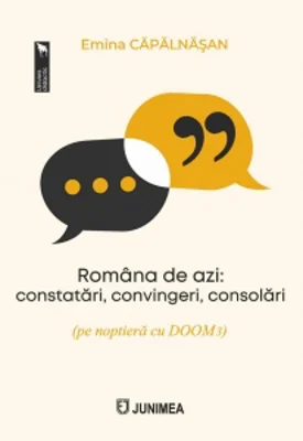 Romana de azi: constatari, convingeri, consolari (pe noptiera cu DOOM3)