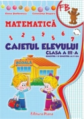 Matematica. Caietul elevului clasa a III-a