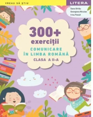 300 + exercitii Comunicare in limba romana. Clasa a II-a