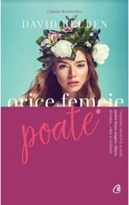 Orice femeie poate! Implinire afectiva si sexuala, pentru femei singure, vaduve, divortate... chiar si casatorite