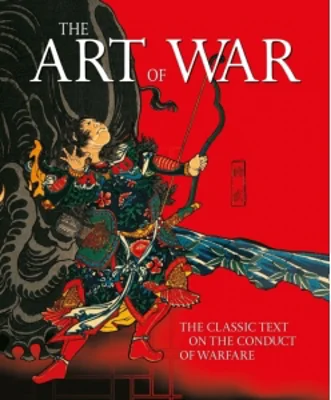 The Art of War : The Classic Text on the Conduct of Warfare
