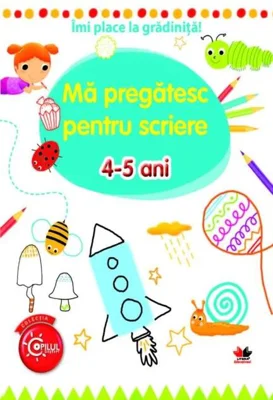 Mă pregătesc pentru scriere (4-5 ani)