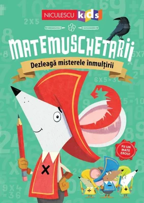 Matemuschetarii. Dezleagă misterele înmulţirii