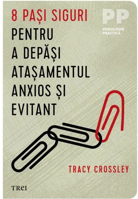 8 pași siguri pentru a depăși atașamentul anxios și evitant
