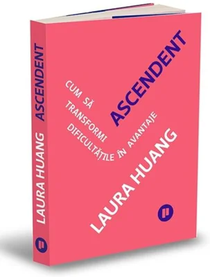 Ascendent. Cum să transformi dificultățile în avantaje