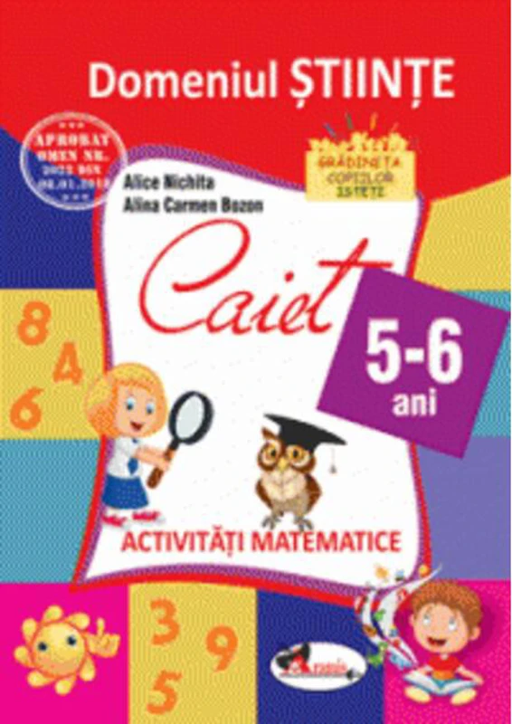 Domeniul științe. Caiet de activități matematice 5-6 ani