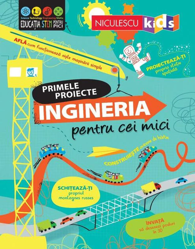 Primele proiecte. Ingineria pentru cei mici