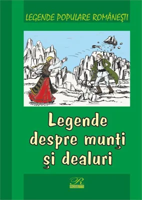 Legende despre munți și dealuri