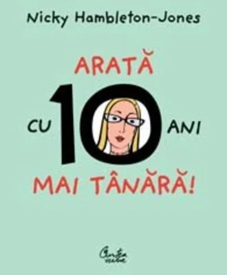Arată cu 10 ani mai tânără