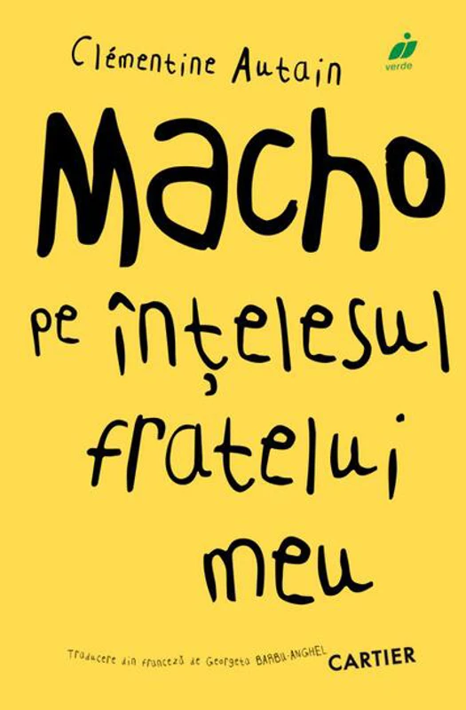 Macho pe înțelesul fratelui meu