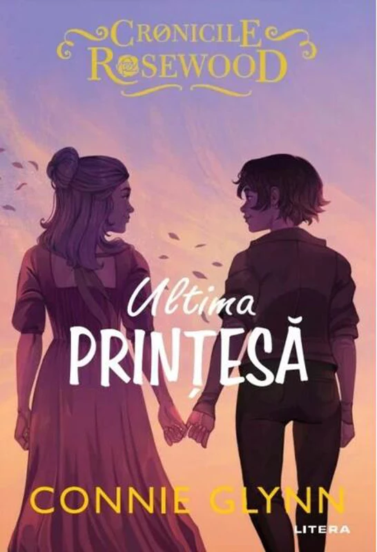 Ultima prințesă. Cronicile Rosewood (Vol. 5)