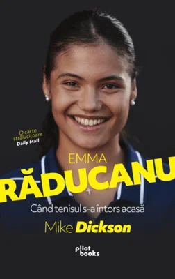 Emma Răducanu: Când tenisul s-a întors acasă