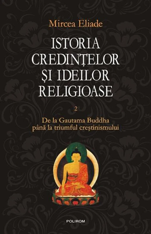 Istoria credinţelor şi ideilor religioase (Vol. 2)