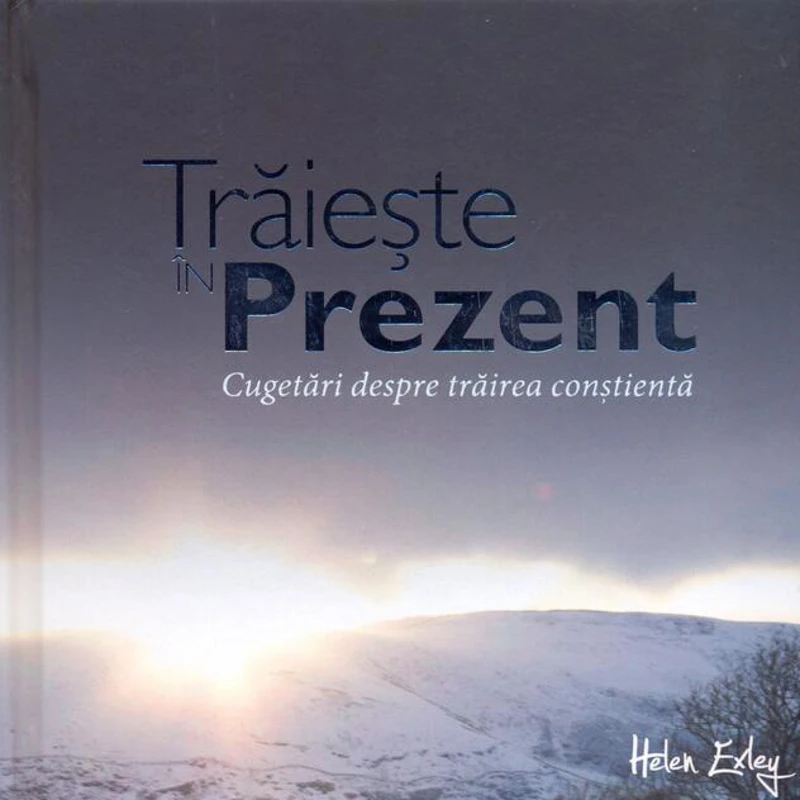 Trăieşte în prezent