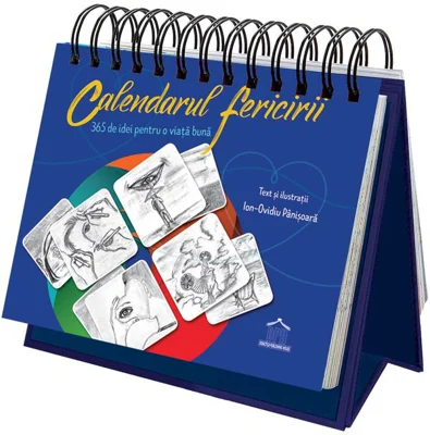 Calendarul fericirii: 365 de idei pentru o viață bună