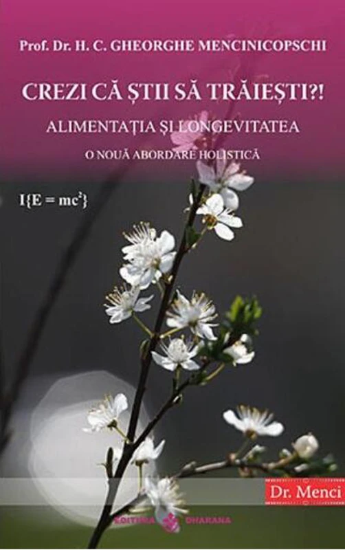 Crezi că știi să trăiești? Alimentația și longevitatea. O nouă abordare holistică