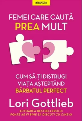 Femei care caută prea mult
