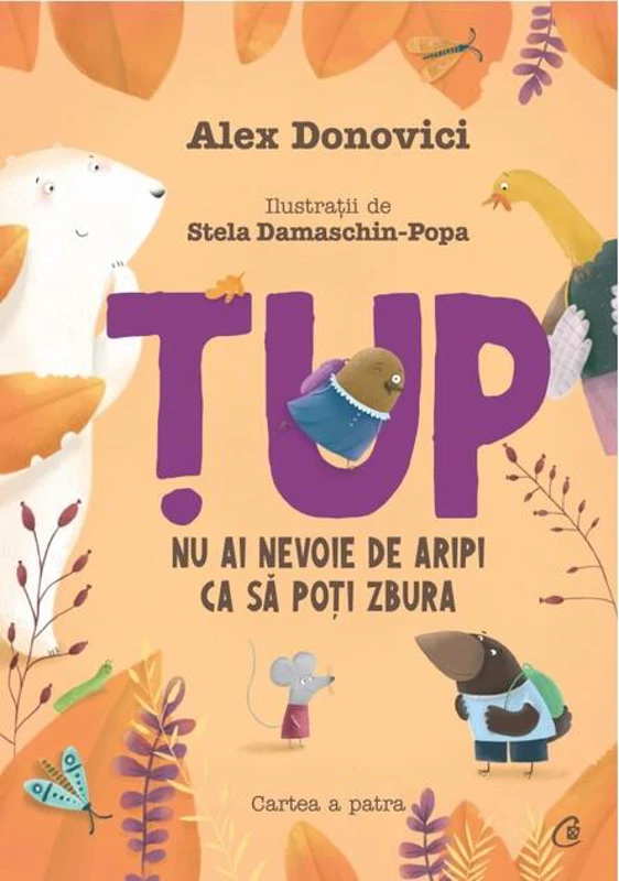 Țup, nu ai nevoie de aripi ca să poți zbura (Vol. 4)