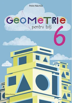 Geometrie pentru toți - clasa a VI-a
