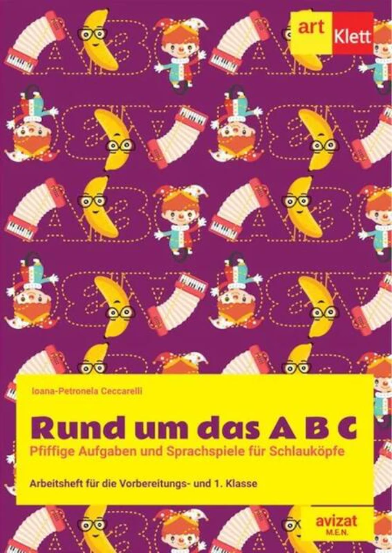 Rund um das A B C. Arbeitsheft fur die Vorbereitungs- und 1. Klasse / Caiet de lucru pentru clasa pregătitoare și clasa I