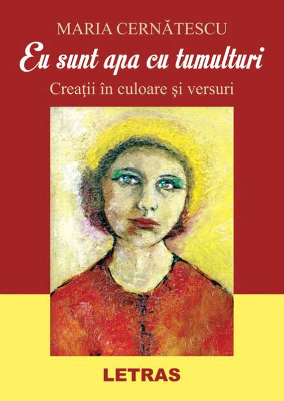 Eu sunt apa cu tumulturi. Creații în culoare și versuri