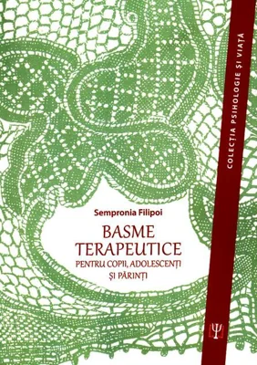 Basme terapeutice pentru copii, adolescenți și părinți (ediția a III-a)
