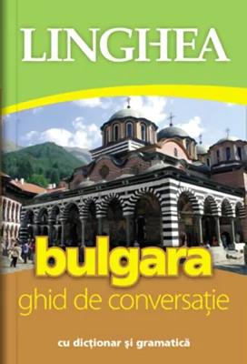 Bulgara. Ghid de conversaţie