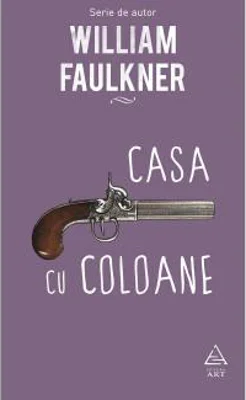 Casa cu coloane | William Faulkner