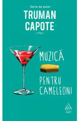 Muzica pentru cameleoni | Truman Capote