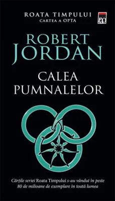 Calea pumnalelor. Seria Roata timpului volumul 8 - Robert Jordan