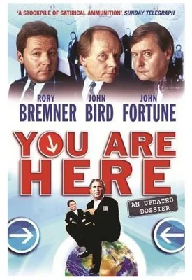 You Are Here. A Dossier - Rory Bremner, John Bird, John Fortune