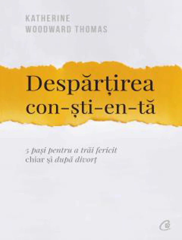 Despartirea constienta | Katherine Woodward Thomas