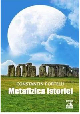 Metafizica istoriei - Constantin Portelli