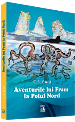 Aventurile lui Fram la Polul Nord - Cosmin Baiu