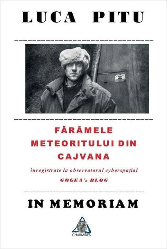 Luca Piţu. In memoriam. Fărâmele meteoritului din Cajvana