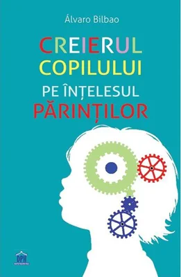Creierul copilului pe înțelesul părinților