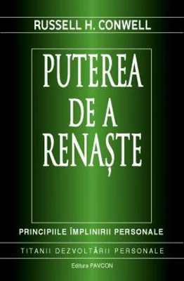 Puterea de a renaste | Russell H. Conwell