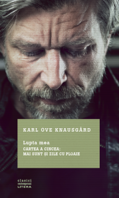 Lupta mea. Cartea a cincea: Mai sunt si zile cu ploaie - Karl Ove Knausgard