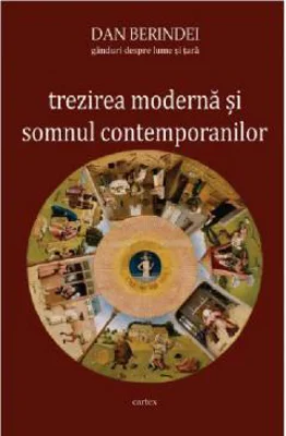 Trezirea moderna si somnul contemporanilor - Dan Berindei