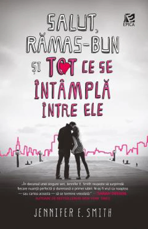 Salut, ramas-bun si tot ce se intampla intre ele - Jennifer E. Smith
