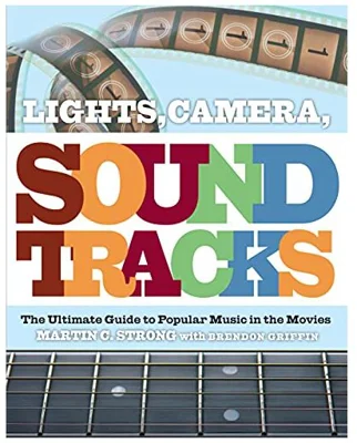 Lights, Camera, Soundtracks - Martin C. Strong, Brendon Griffin
