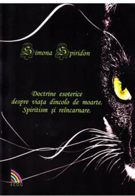 Doctrine esoterice despre viata dincolo de moarte. Spiritism si reincarnare | Simona Spiridon