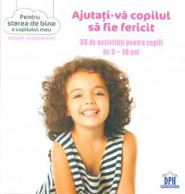Ajutati-va copilul sa fie fericit | Gilles Diederichs
