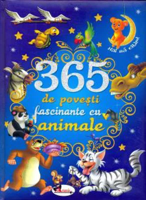 365 de povesti fascinante cu animale - Editie ilustrata