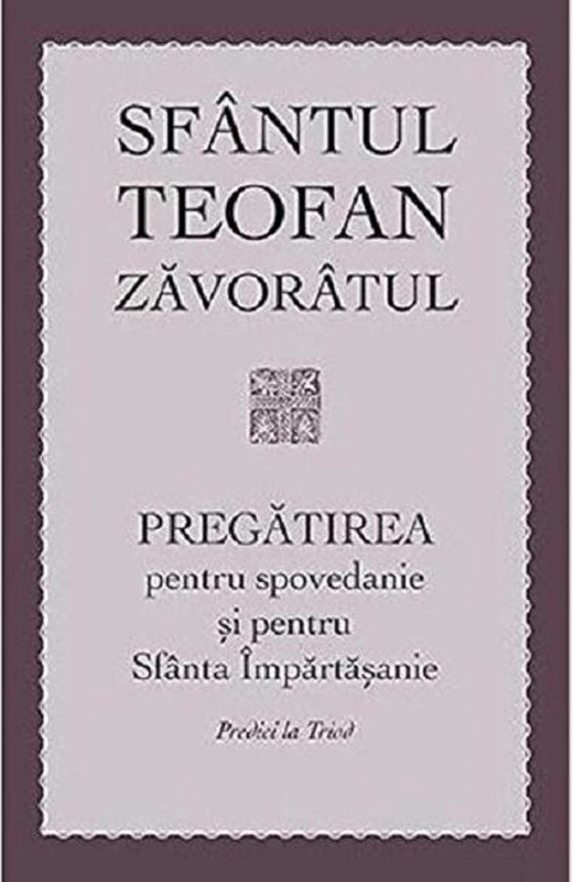 Pregătirea pentru spovedanie și pentru Sfânta Împărtășanie