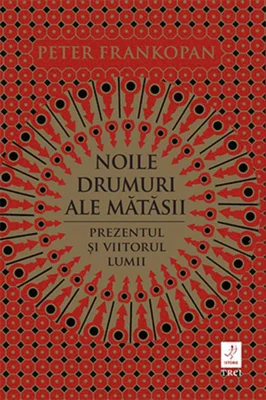 Noile drumuri ale mătăsii. Prezentul și viitorul lumii