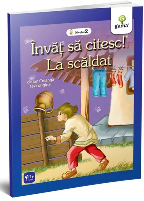 Invat sa citesc. Nivelul 2. La scaldat - Ion Creanga