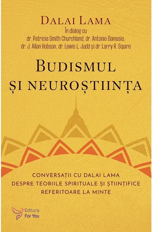 Budismul si neurostiinta. Conversatii cu Dalai Lama despre teoriile spirituale si stiintifice referitoare la minte