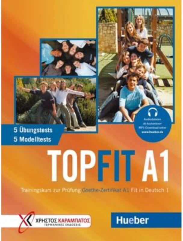 Topfit A1 Trainingskurs zur Prüfung Goethe-Zertifikat A1 Fit in Deutsch 1 / Übungsbuch mit 5 Modelltests und 5 Übungstests